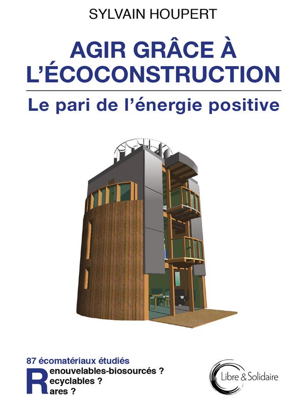 Agir grâce à l'écoconstruction
