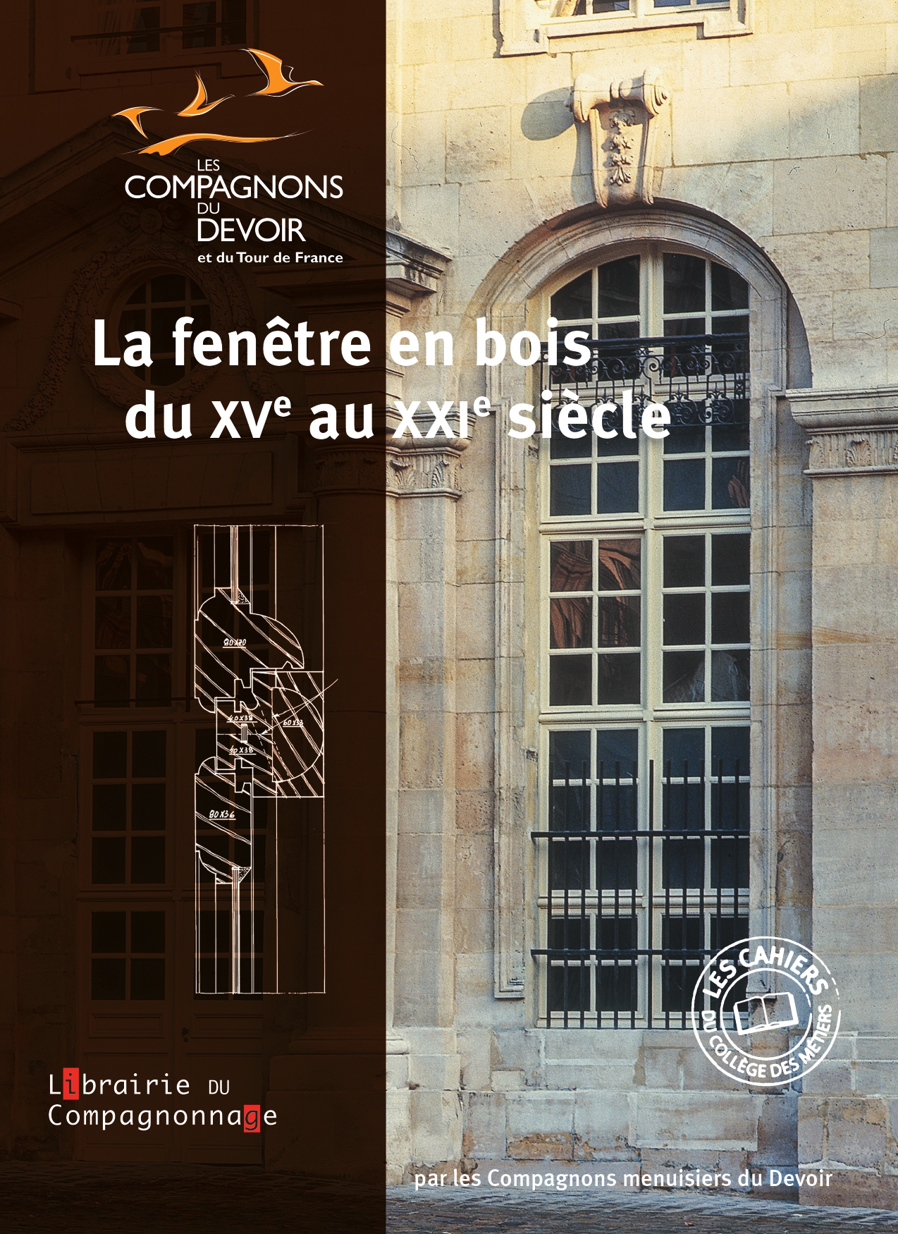 LA FENÊTRE EN BOIS DU XV° AU XXI° SIÈCLE